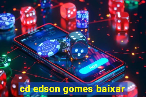 cd edson gomes baixar